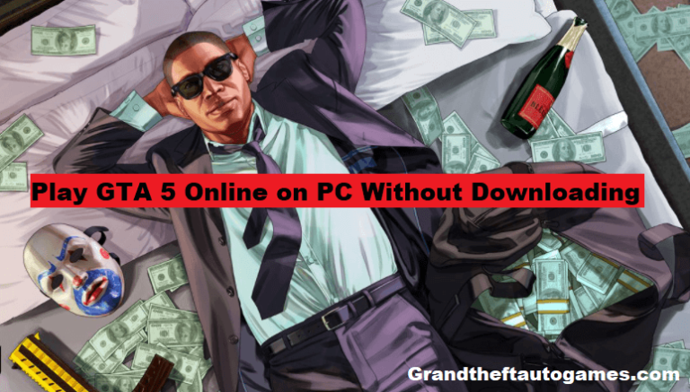 How to Play GTA 5 Online on PC Without Downloading